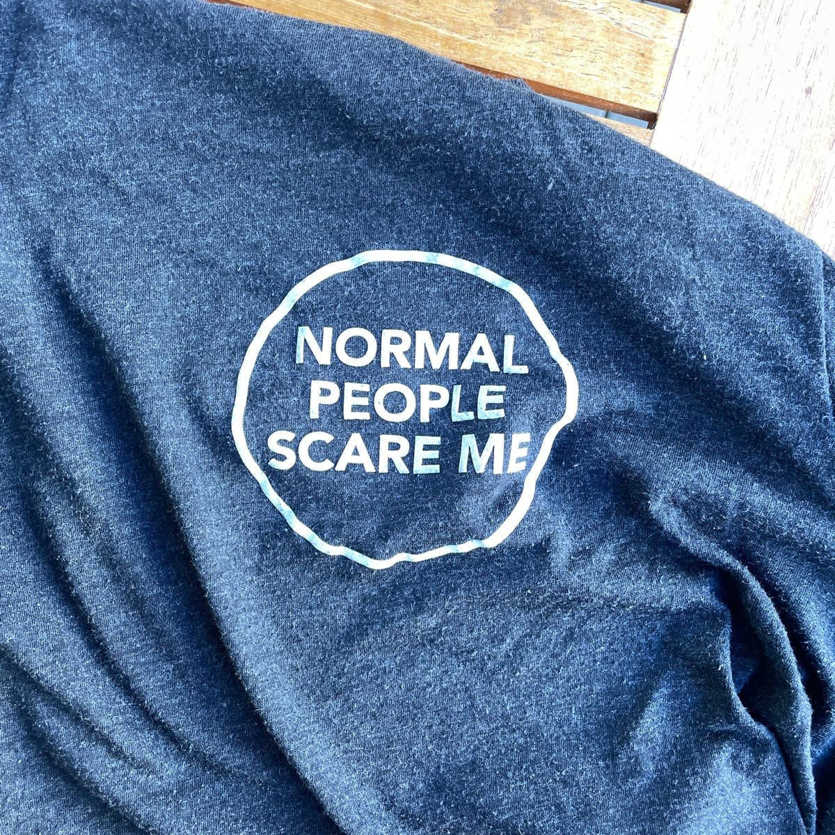 GREX MERCH T-Shirt - Normal people scare me.